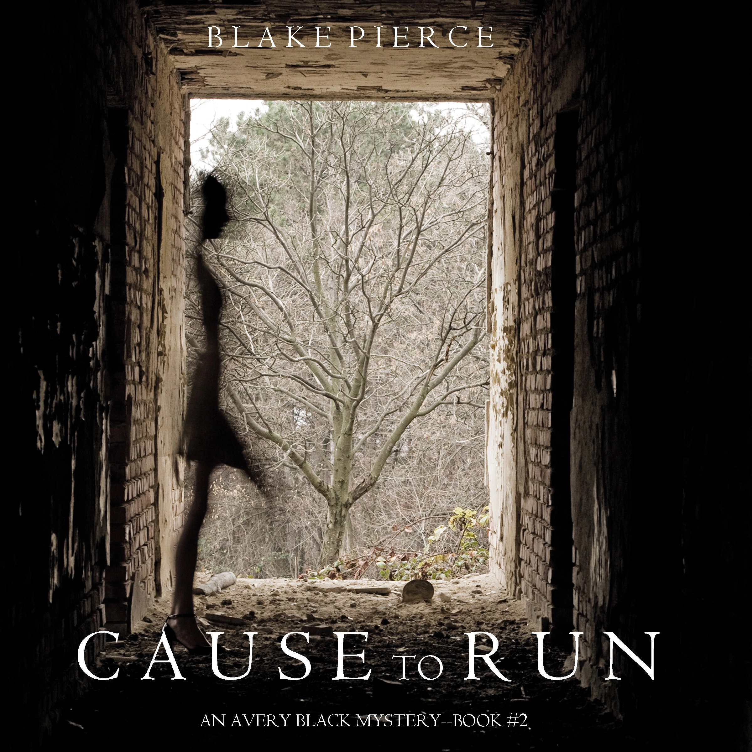 Cause to Run (An Avery Black Mystery—Book 2) by Blake Pierce