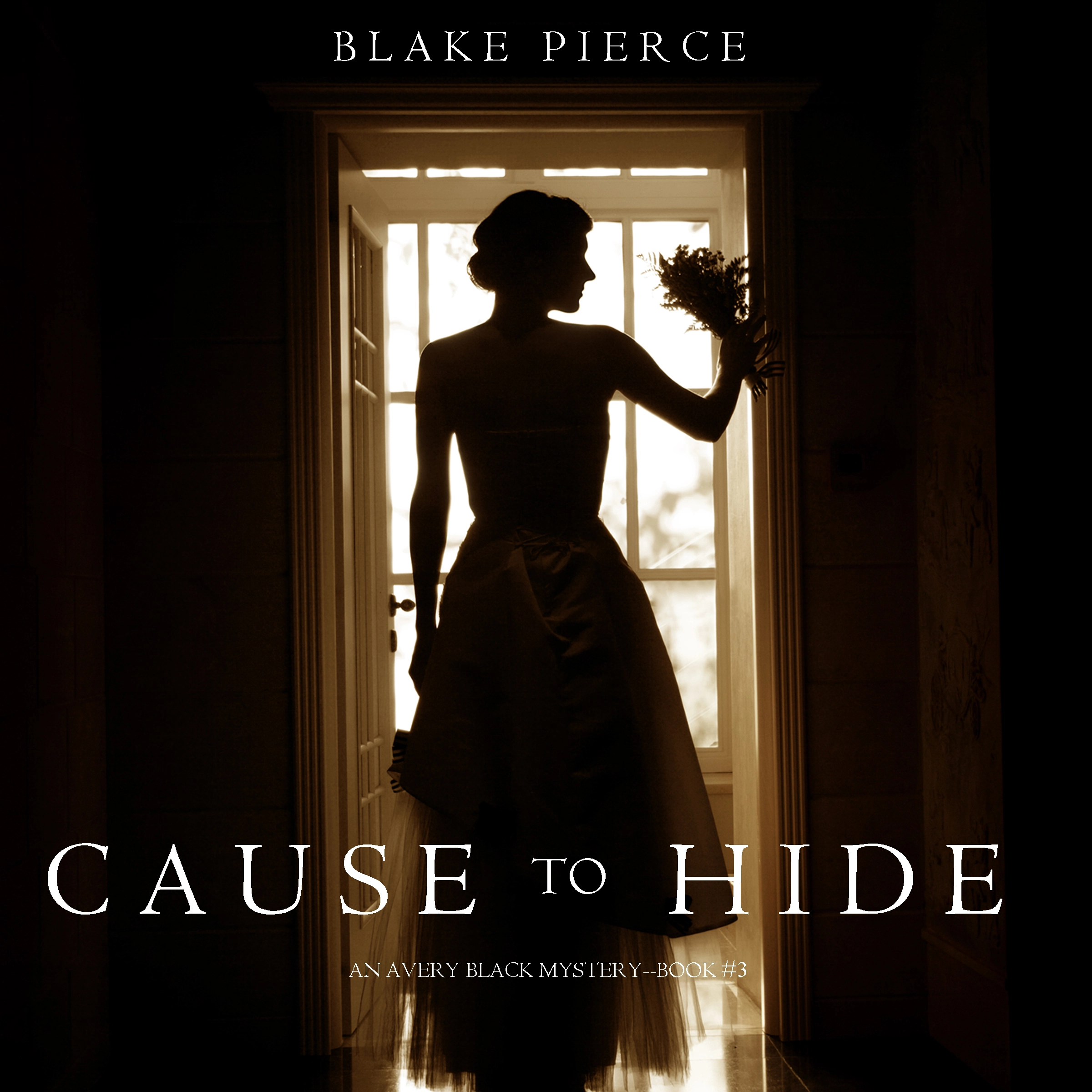 Cause to Hide (An Avery Black Mystery—Book 3) by Blake Pierce Audiobook