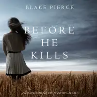 Before he Kills (A Mackenzie White Mystery—Book 1) Audiobook by Blake Pierce