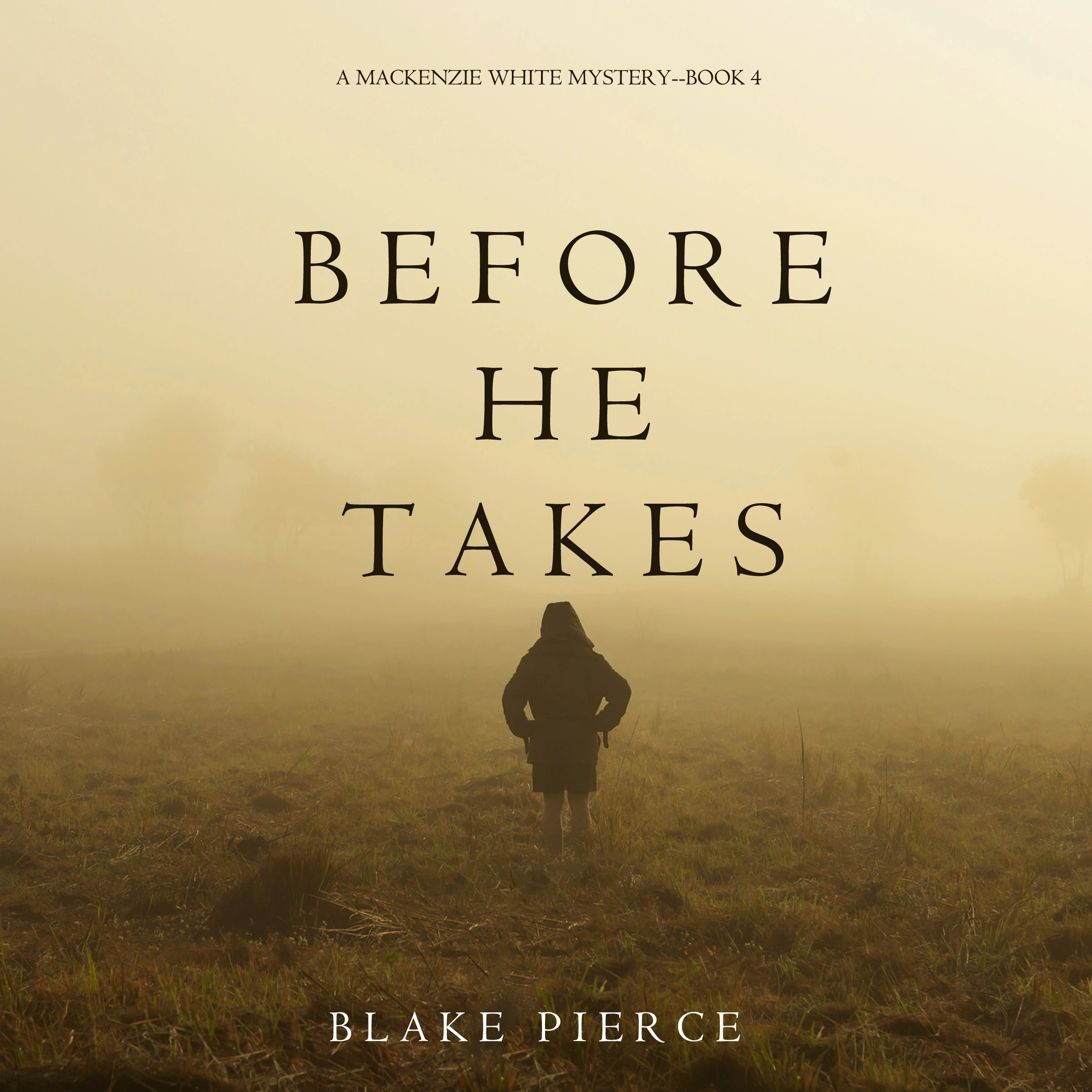 Before He Takes (A Mackenzie White Mystery—Book 4) by Blake Pierce Audiobook