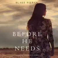 Before He Needs (A Mackenzie White Mystery—Book 5) Audiobook by Blake Pierce