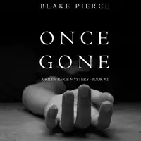 Once Gone (a Riley Paige Mystery--Book #1) Audiobook by Blake Pierce