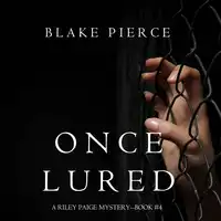 Once Lured (a Riley Paige Mystery--Book #4) Audiobook by Blake Pierce