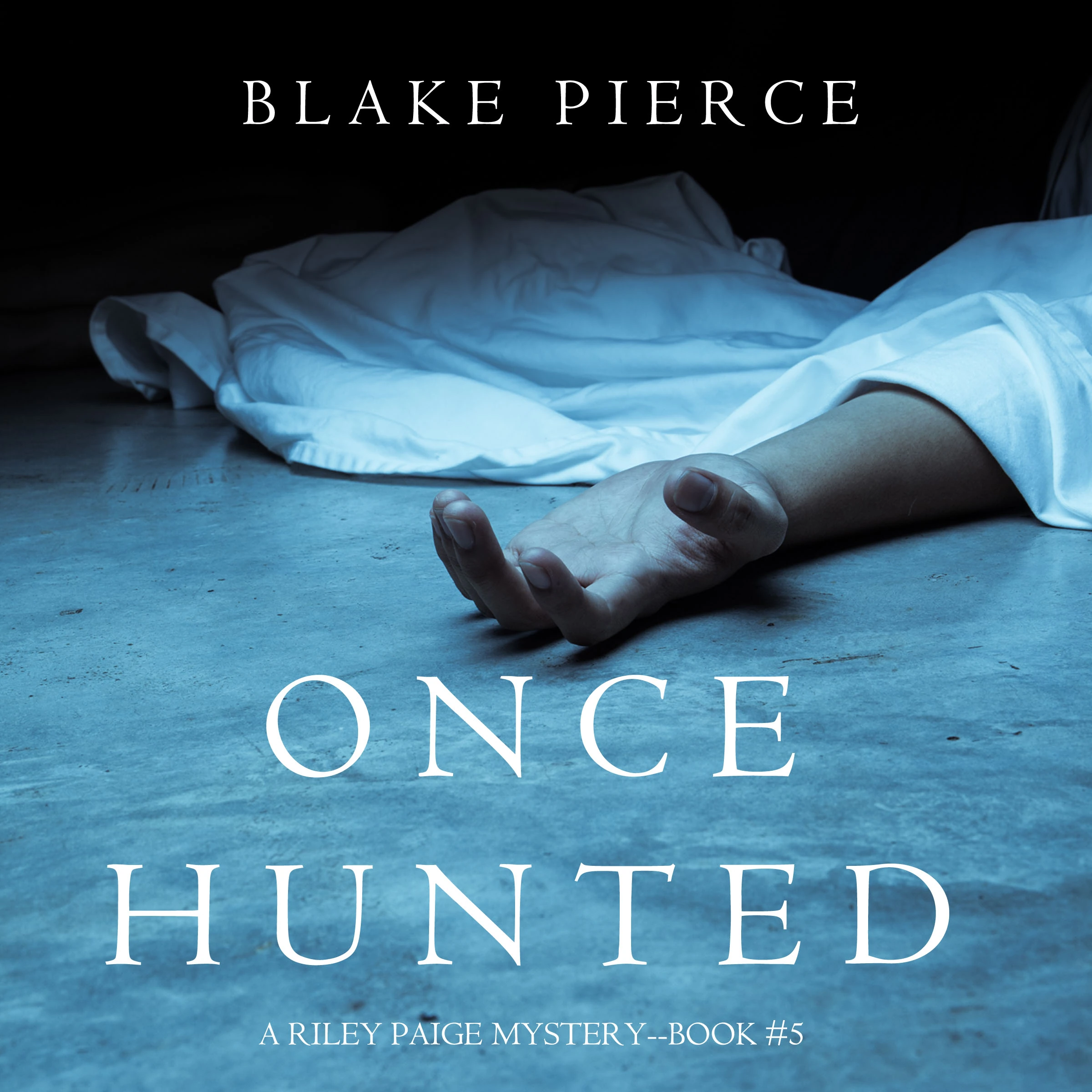 Once Hunted (A Riley Paige Mystery—Book 5) by Blake Pierce Audiobook