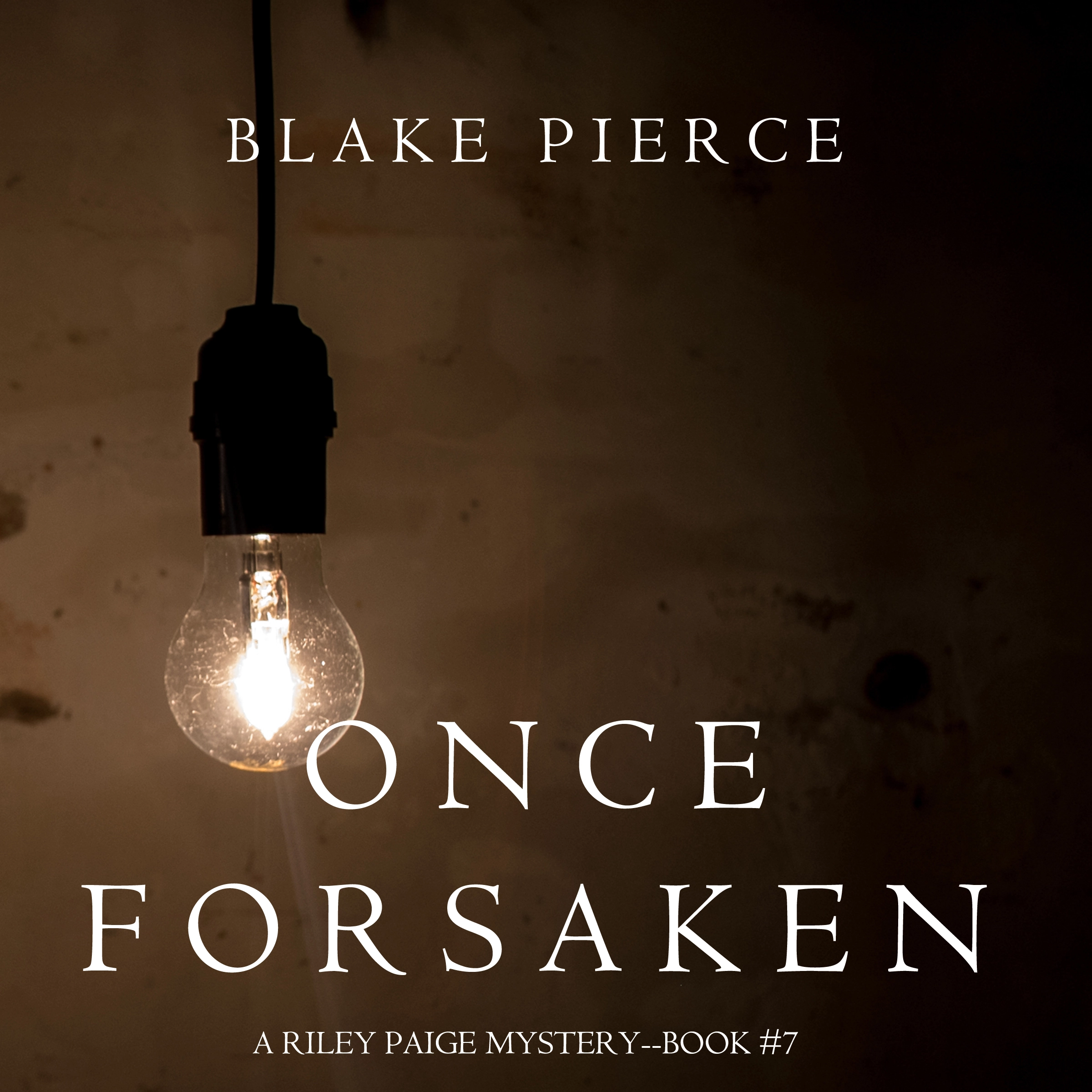 Once Forsaken (A Riley Paige Mystery—Book 7) by Blake Pierce