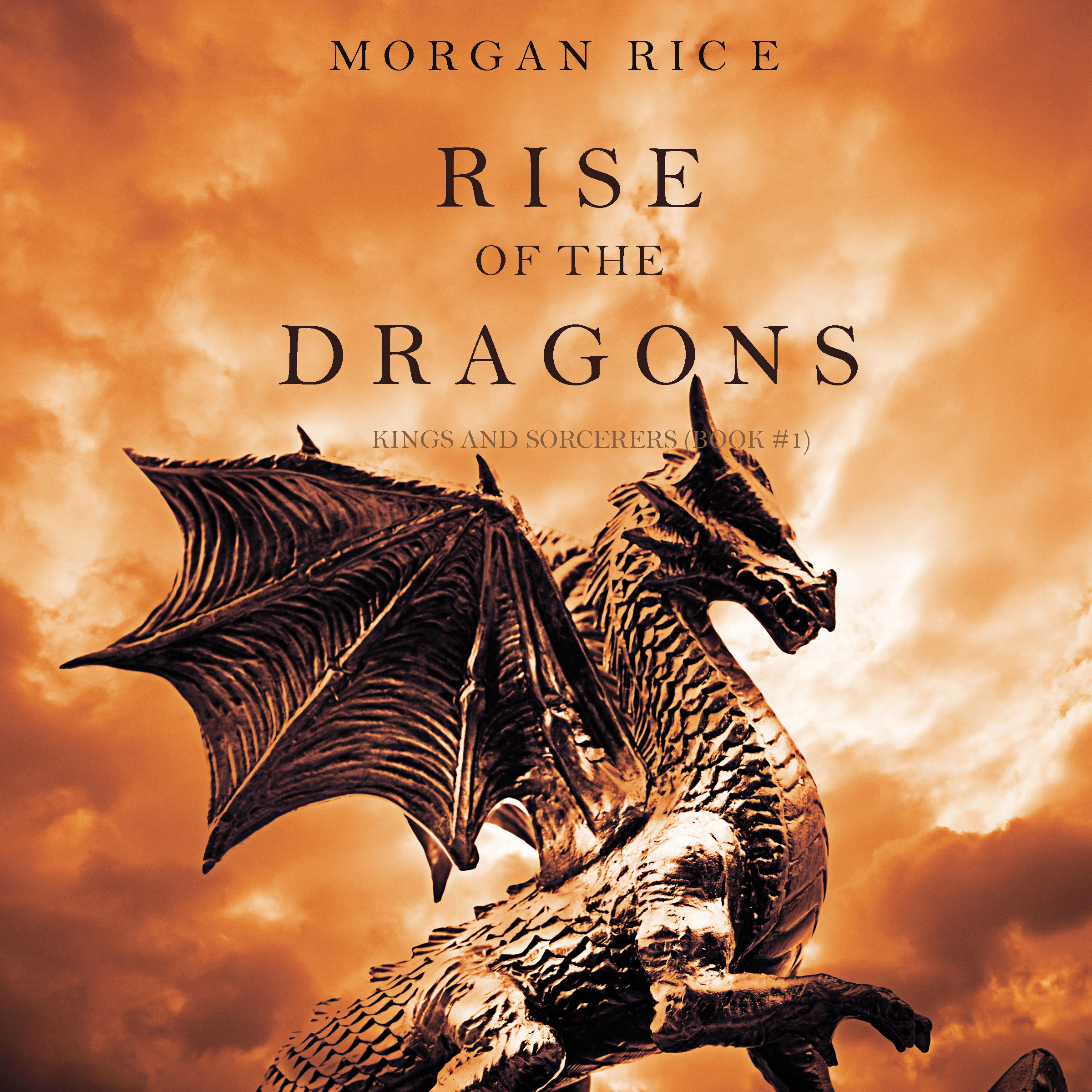 Rise of the Dragons (Kings and Sorcerers--Book 1) by Morgan Rice Audiobook