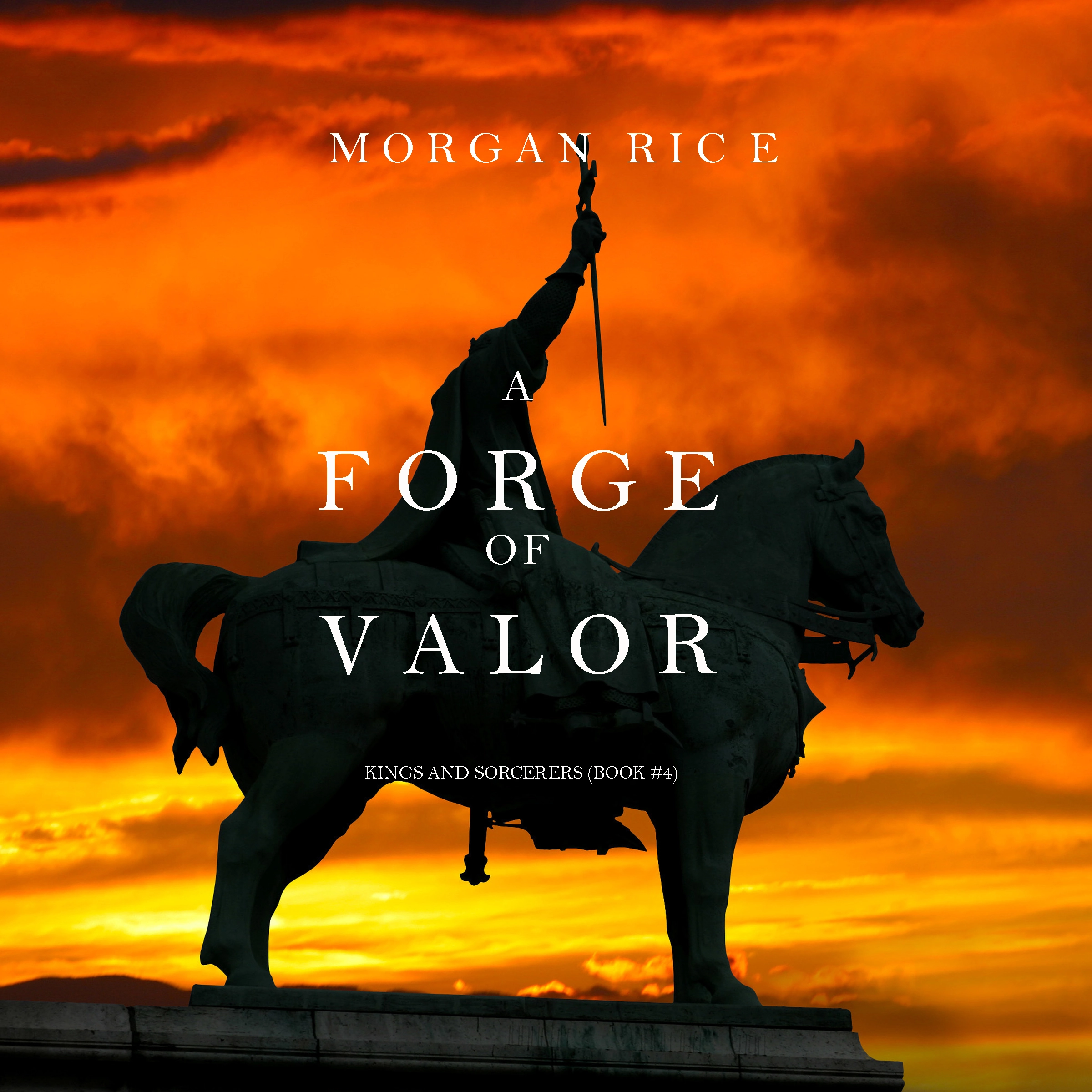 A Forge of Valor (Kings and Sorcerers--Book 4) Audiobook by Morgan Rice