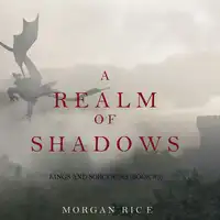 A Realm of Shadows (Kings and Sorcerers--Book 5) Audiobook by Morgan Rice