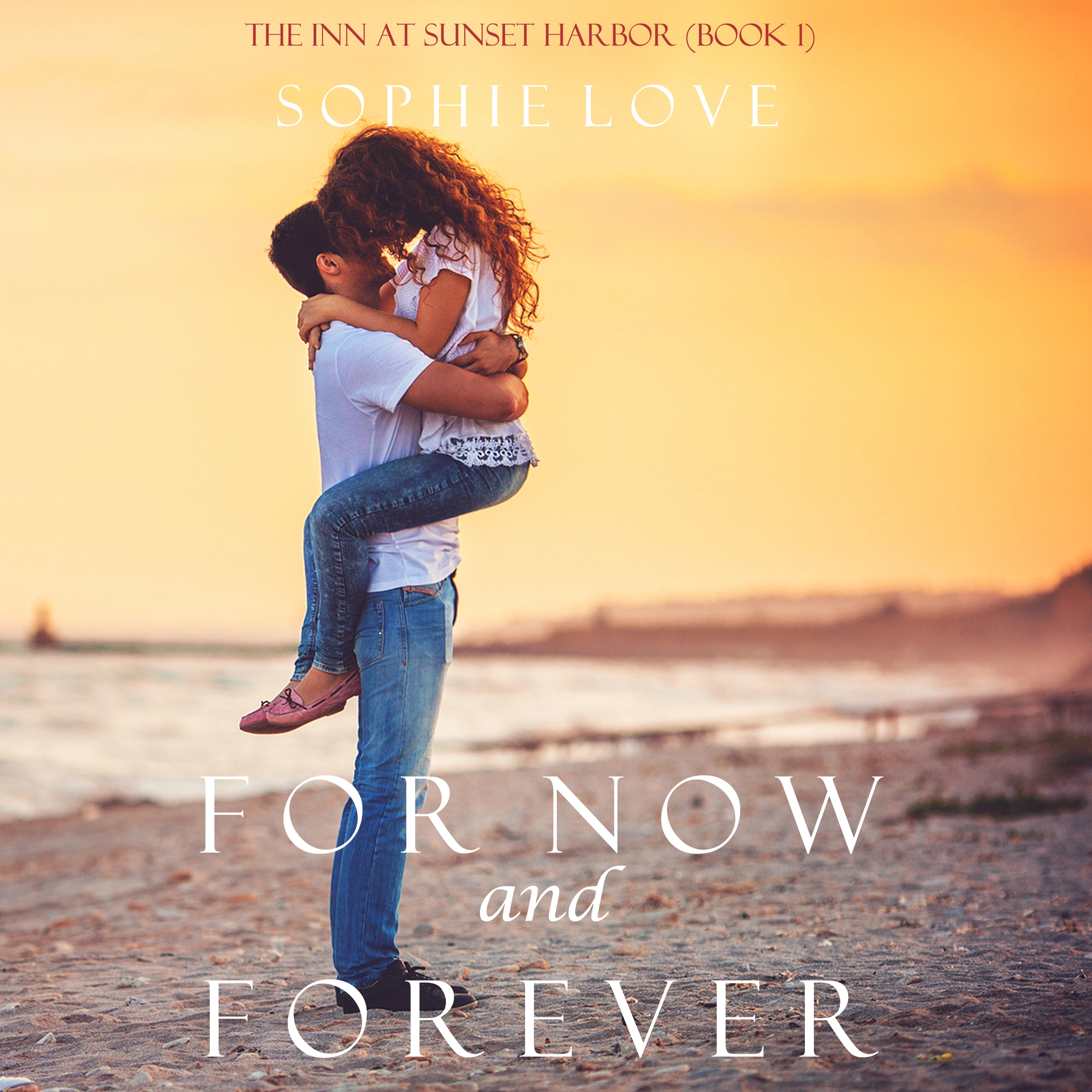 For Now and Forever (The Inn at Sunset Harbor—Book 1) Audiobook by Sophie Love