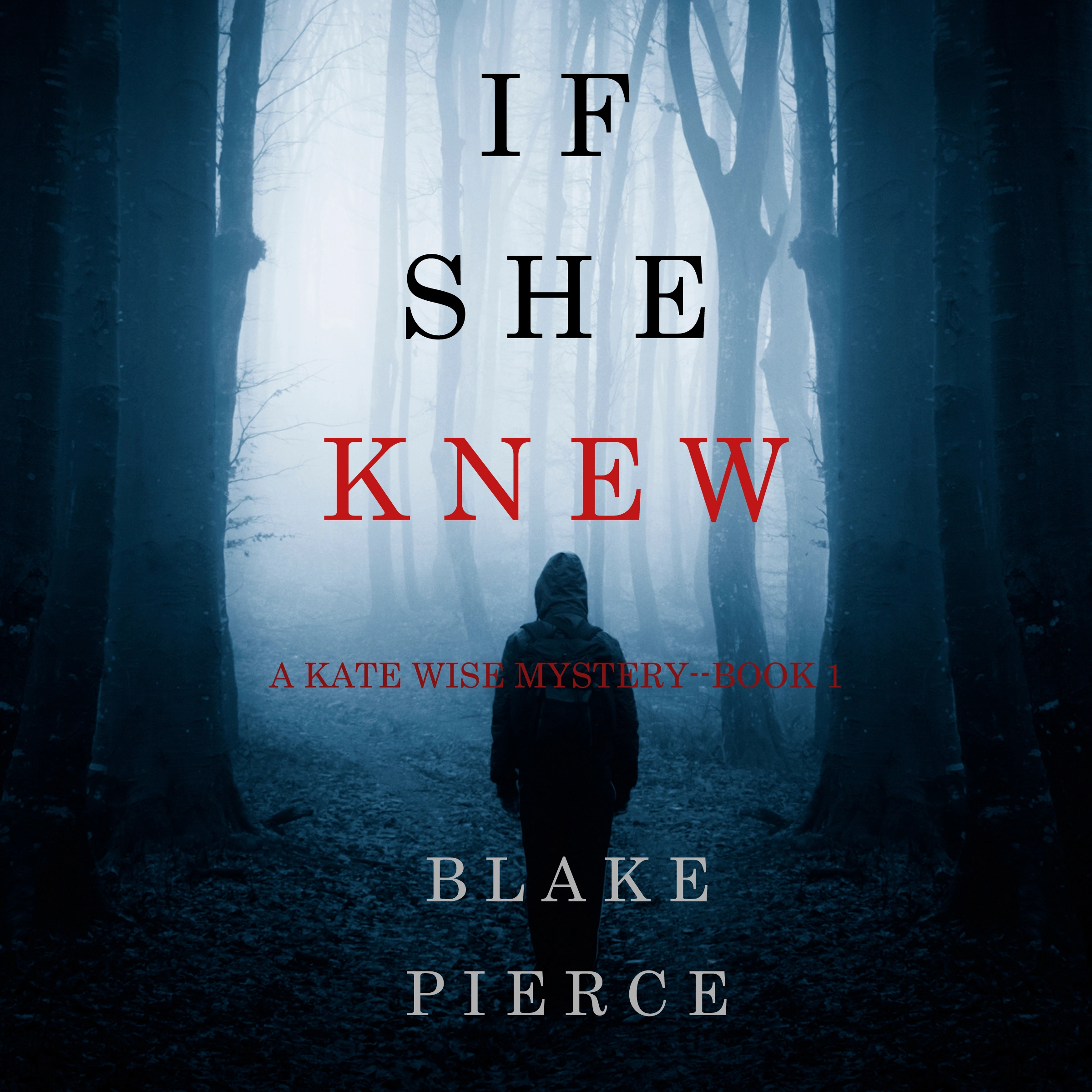 If She Knew (A Kate Wise Mystery—Book 1) by Blake Pierce