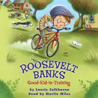 Roosevelt Banks Good-Kid-in-Training Audiobook by Laurie Calkhoven