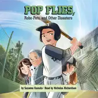 Pop Flies, Robo-Pets, and Other Disasters Audiobook by Suzanne Kamata