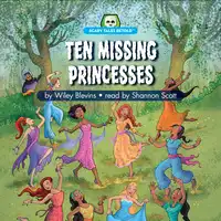 Ten Missing Princesses Audiobook by Wiley Blevins