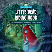 Little Dead Riding Hood Audiobook by Wiley Blevins