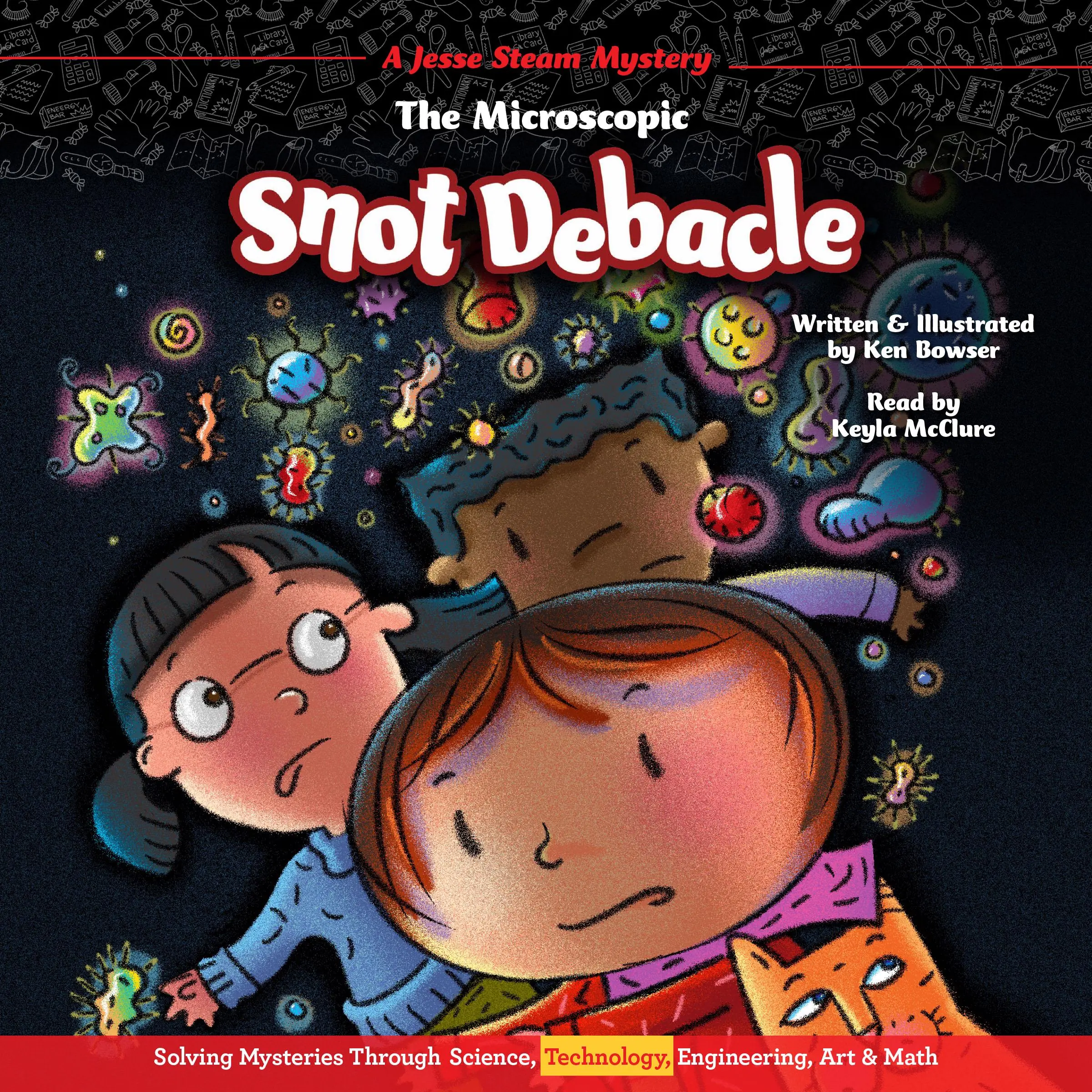 The Microscopic Snot Debacle by Ken Bowser Audiobook