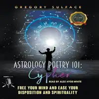 Astrology Poetry 101: Cypher Audiobook by Gregory Sulface