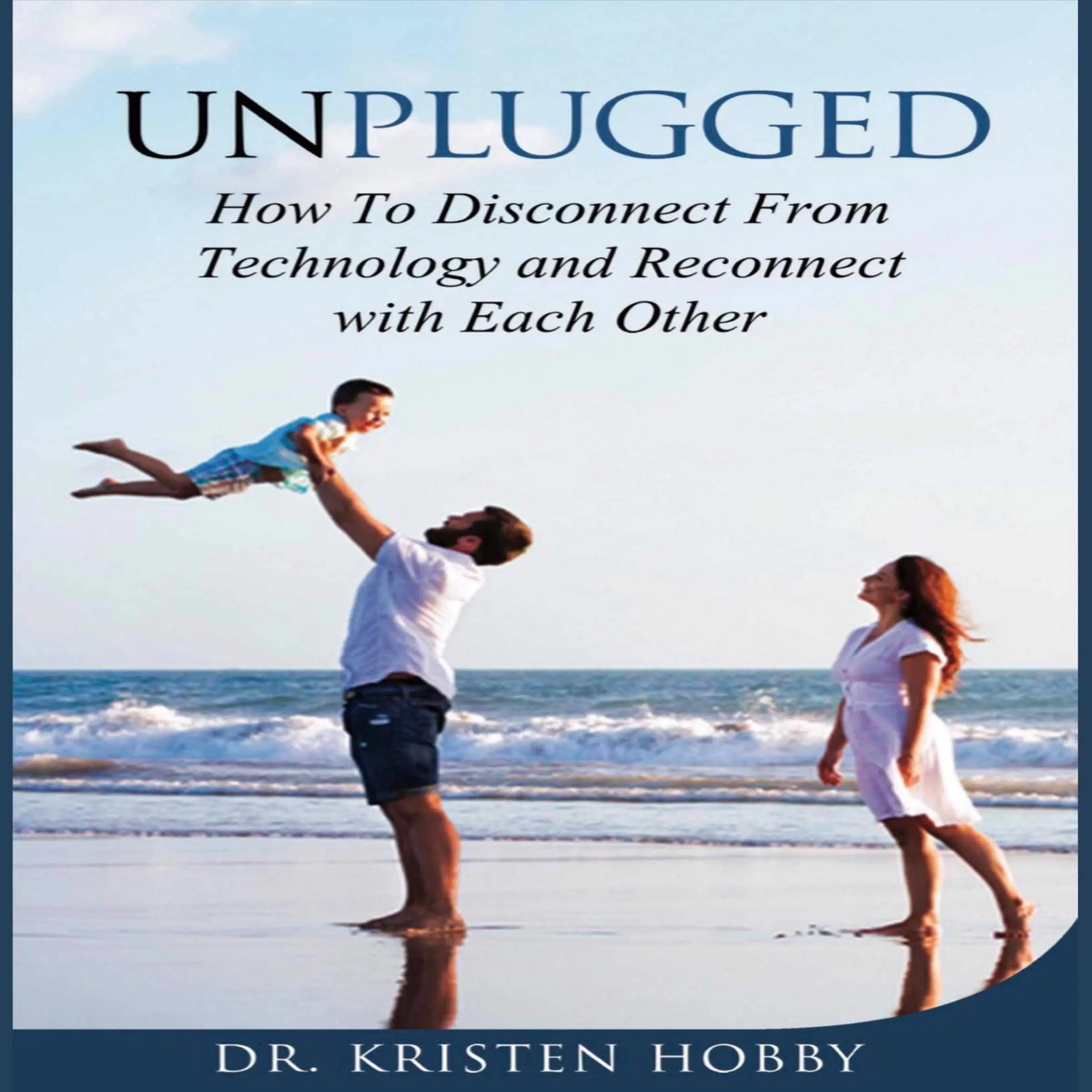 Unplugged by Dr. Kristen Hobby