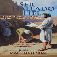 Ser Hallado Fiel Audiobook by Martin Stendal