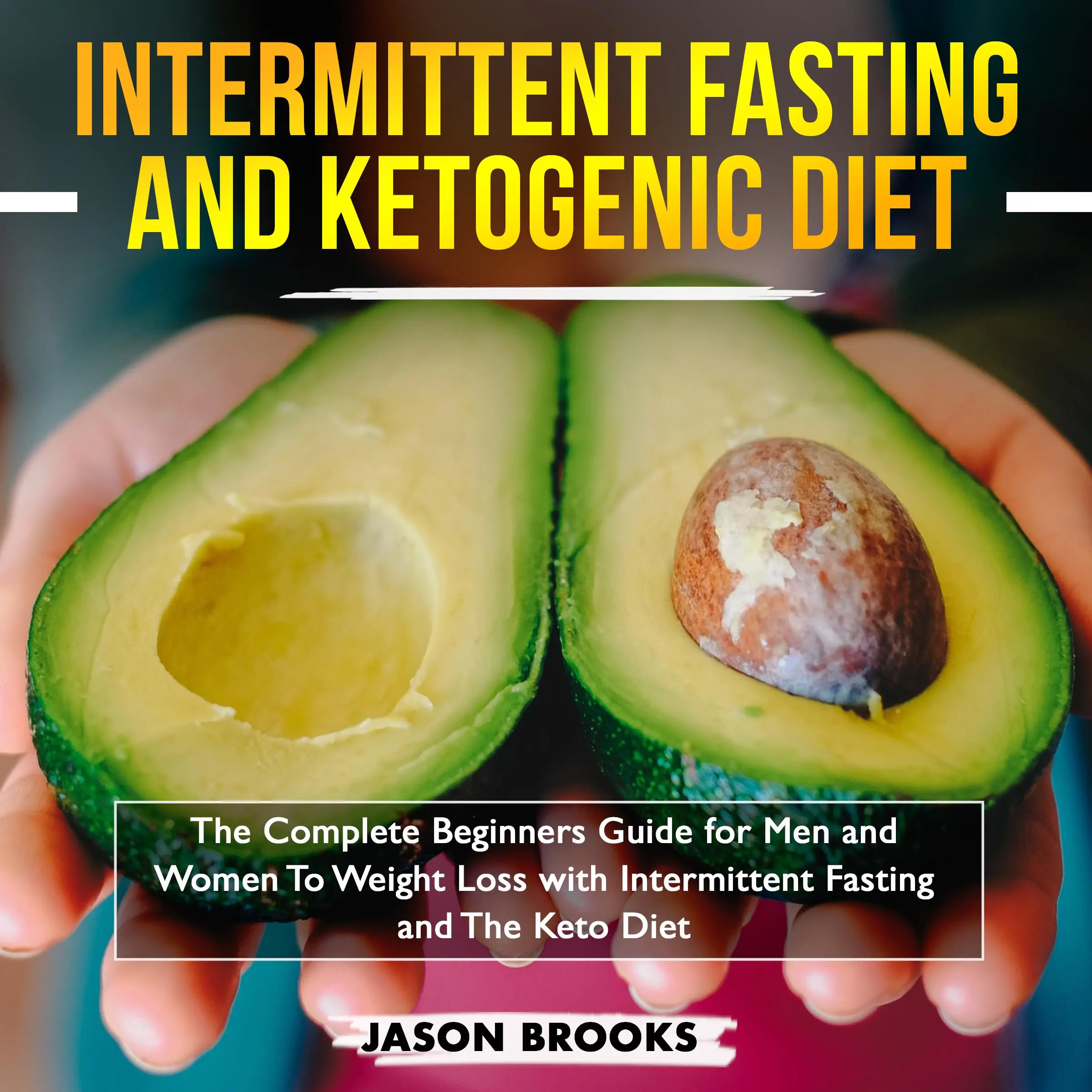 Intermittent Fasting and Ketogenic Diet Bible: The complete Beginners Guide for Men and Women To Weight Loss with Intermittent Fasting and The Keto Diet Audiobook by Dominic Lee