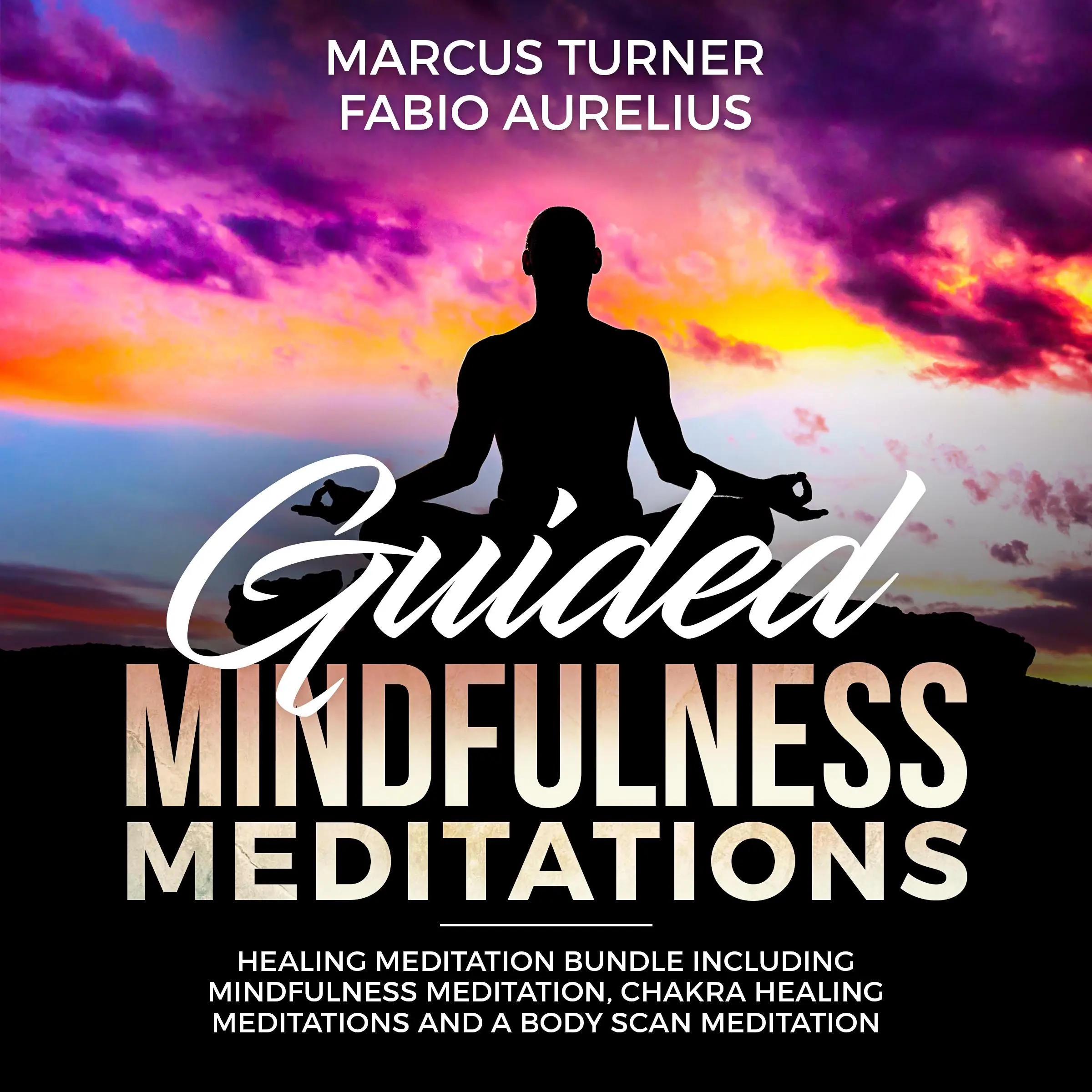 Guided Mindfulness Meditation Healing Meditation Bundle : Including Mindfulness Meditation, Chakra Healing Meditation, and Body Scan Meditation by Fabio Aurelius Audiobook