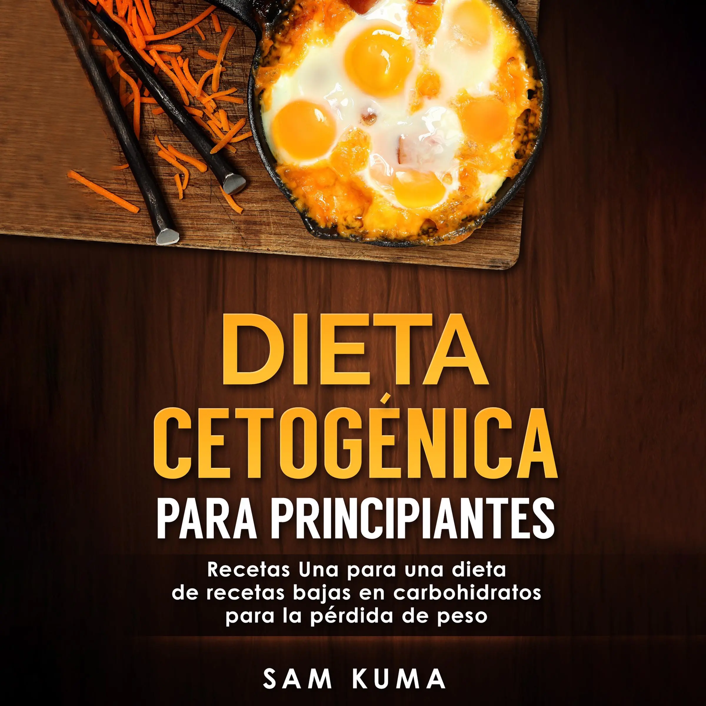 Dieta cetogénica para principiantes: Recetas Una para una dieta de recetas bajas en carbohidratos para la pérdida de peso (Spanish Edition) Audiobook by Sam Kuma