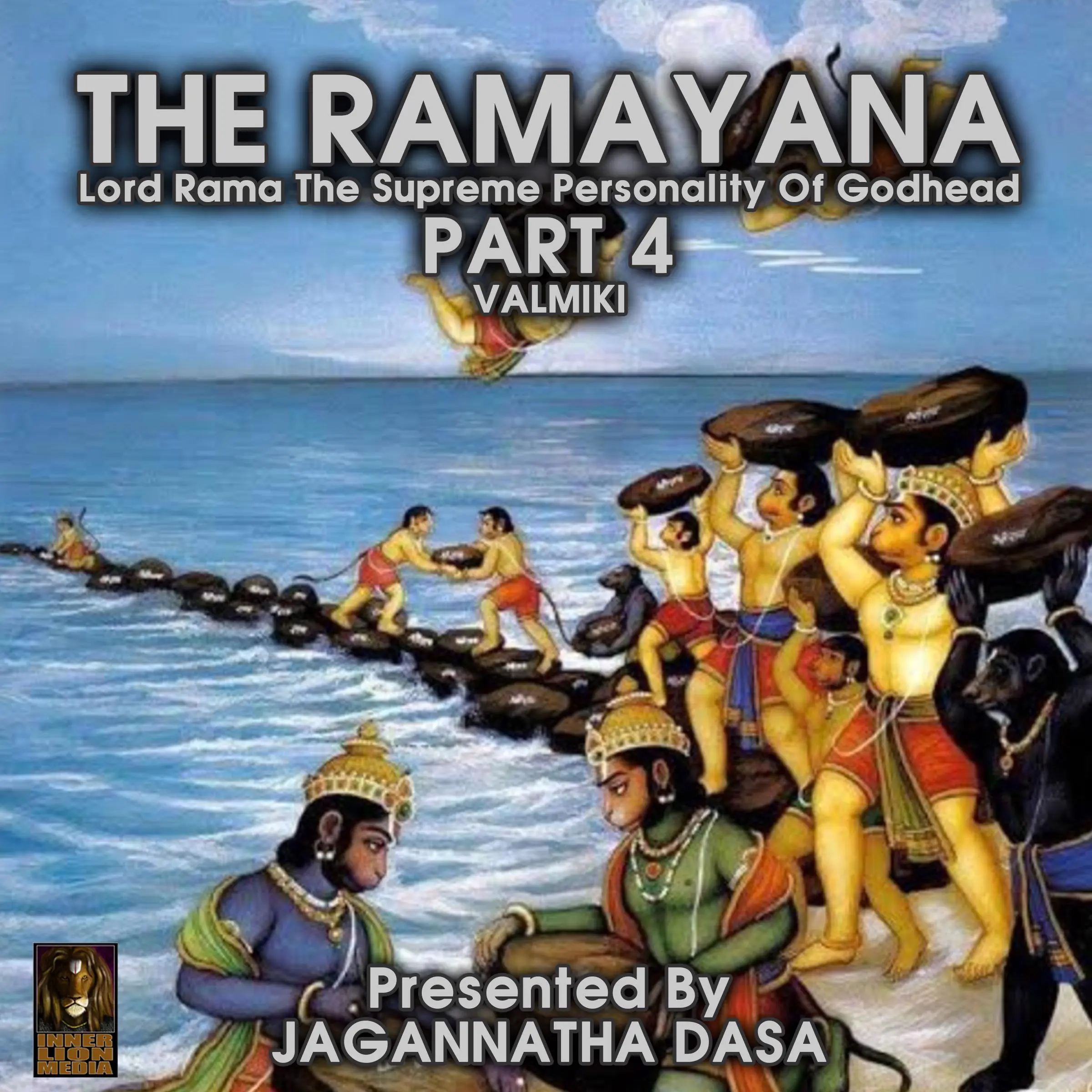 The Ramayana Lord Rama The Supreme Personality Of Godhead - Part 4 by Valmiki Audiobook