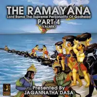 The Ramayana Lord Rama The Supreme Personality Of Godhead - Part 4 Audiobook by Valmiki