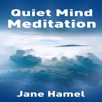 Quiet Mind Meditation Audiobook by Jane Hamel