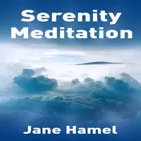 Serenity Meditation Audiobook by Jane Hamel