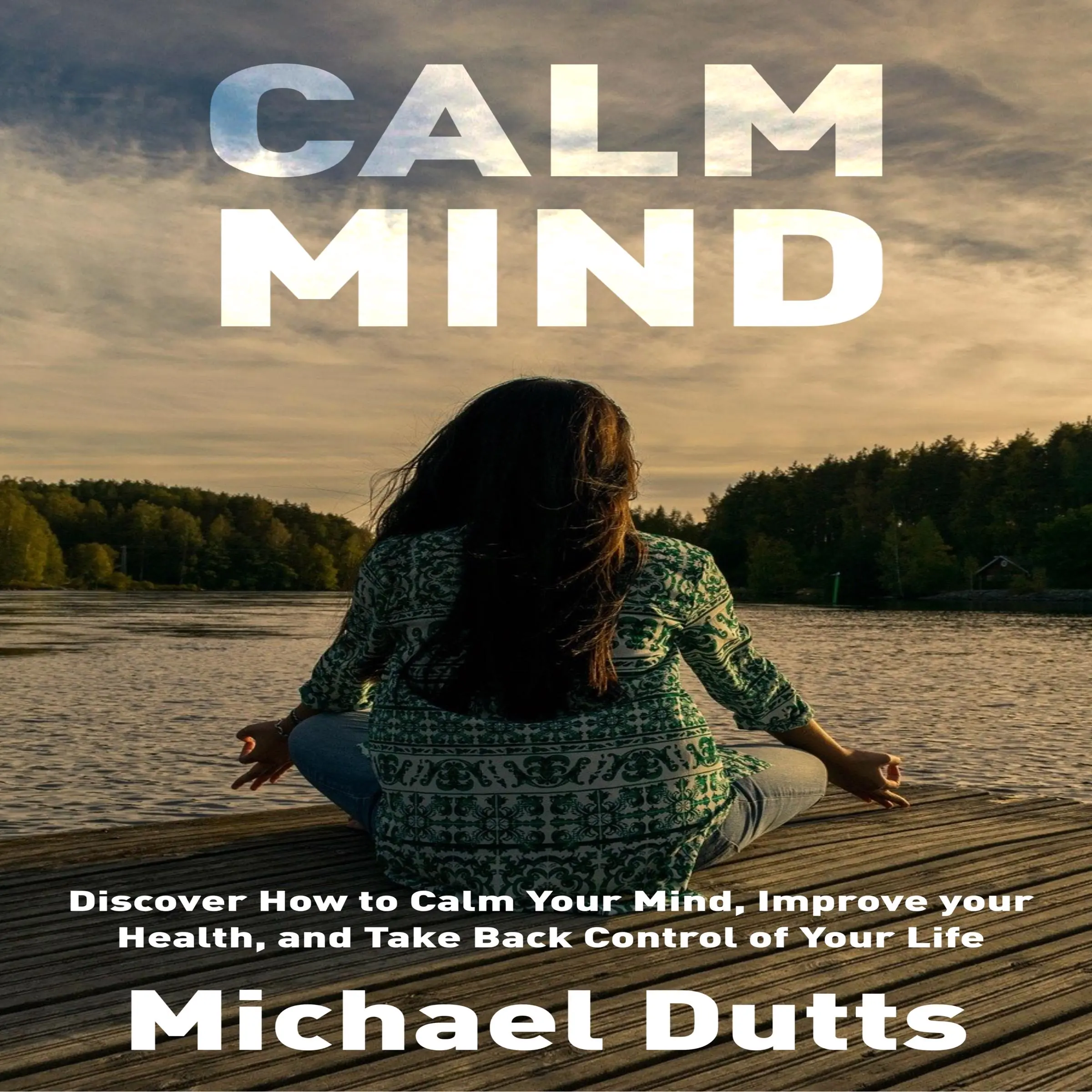 Calm Mind by Michael Dutts