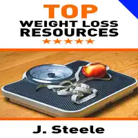 Top Weight Loss Resources Audiobook by J Steele