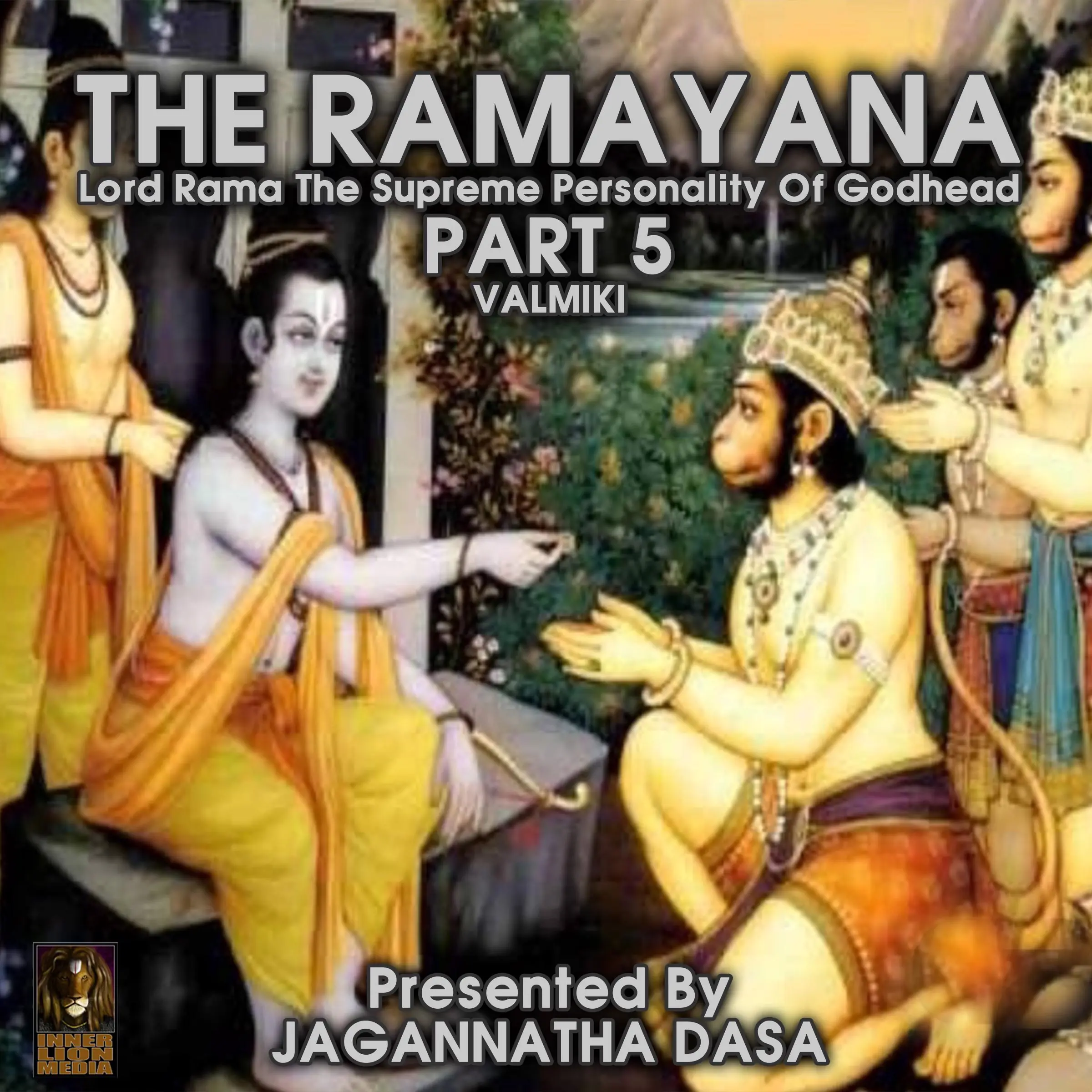 The Ramayana Lord Rama The Supreme Personality Of Godhead - Part 5 Audiobook by Valmiki