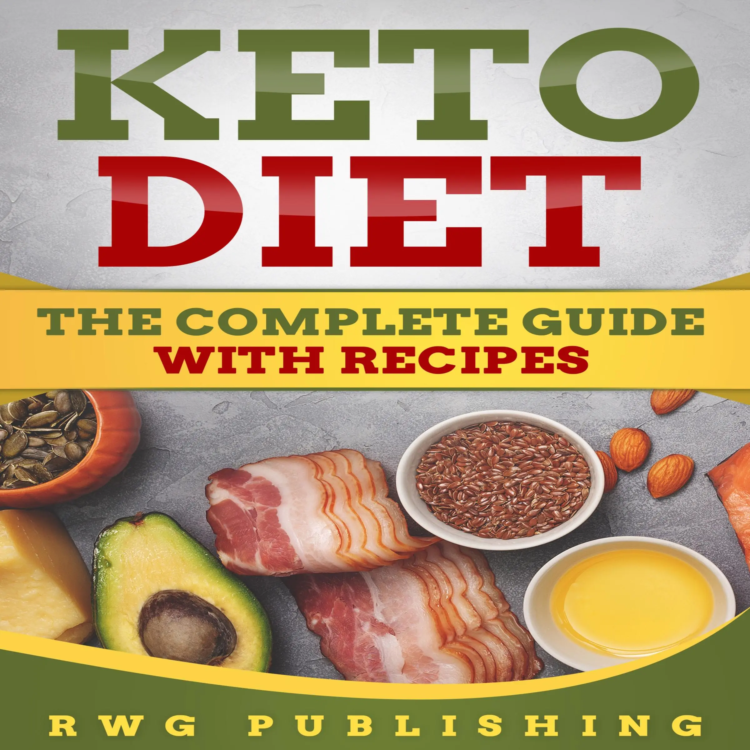 Keto Diet: The Complete Guide with Recipes Audiobook by RWG Publishing