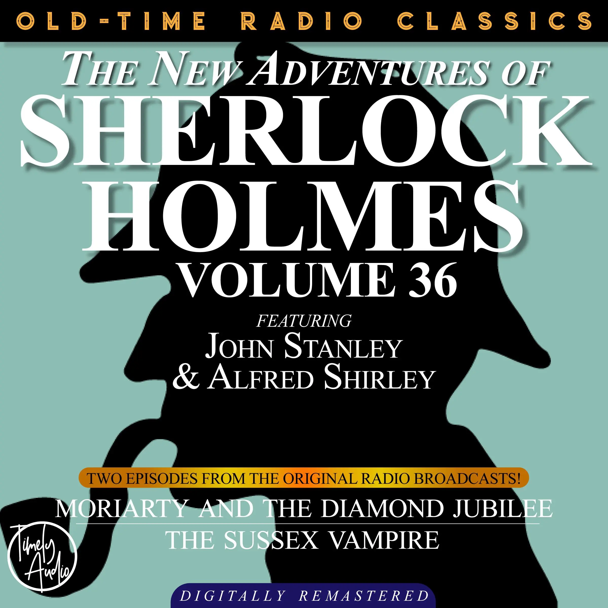 THE NEW ADVENTURES OF SHERLOCK HOLMES, VOLUME 36; EPISODE 1: MORIARTY AND THE DIAMOND JUBILIEE  EPISODE 2: THE SUSSEX VAMPIRE by Sir Arthur Conan Doyle Audiobook