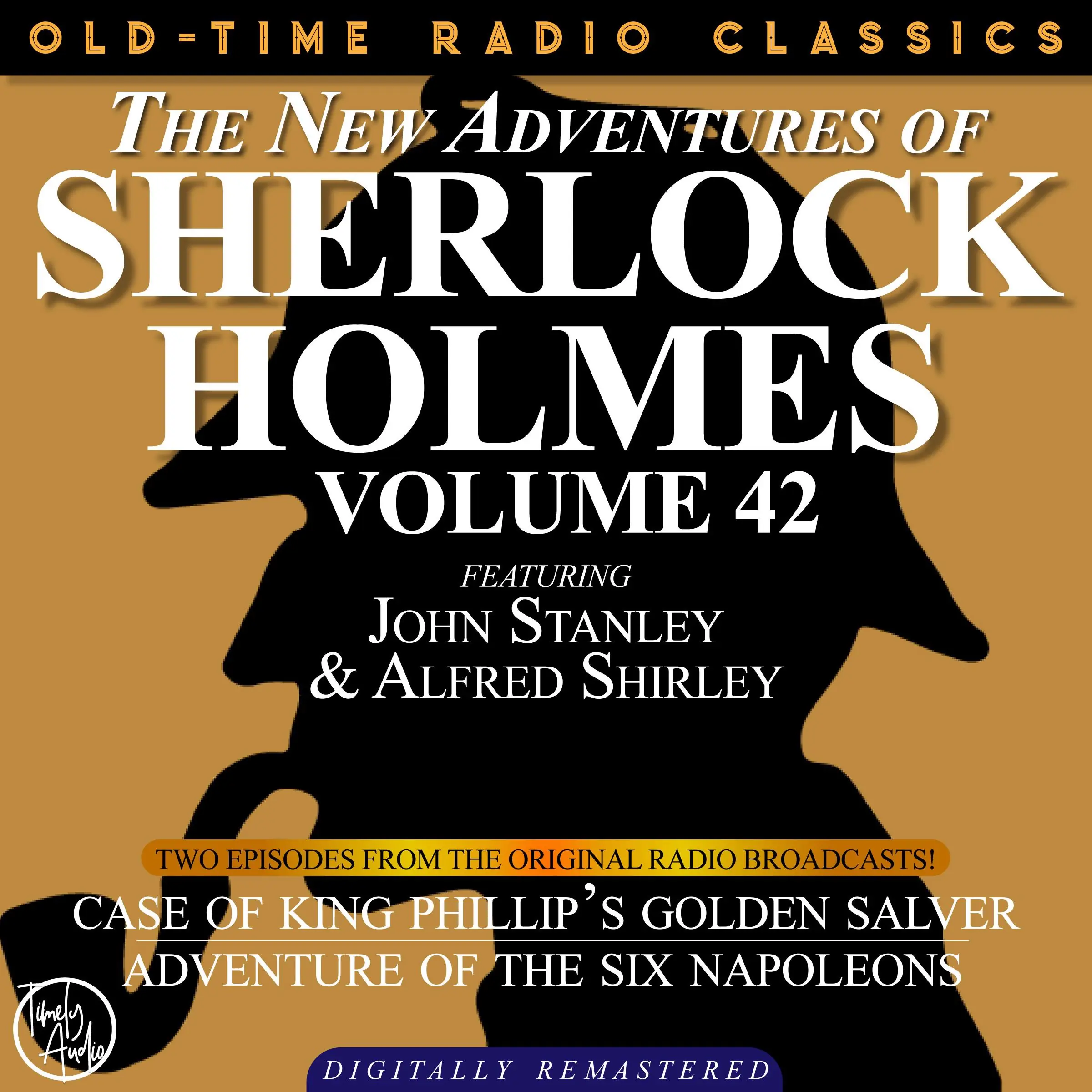 THE NEW ADVENTURES OF SHERLOCK HOLMES, VOLUME 42; EPISODE 1: THE CASE OF KING PHILLIP’S GOLDEN SALVER  EPISODE 2: THE ADVENTURE OF THE SIX NAPOLEONS Audiobook by Sir Arthur Conan Doyle