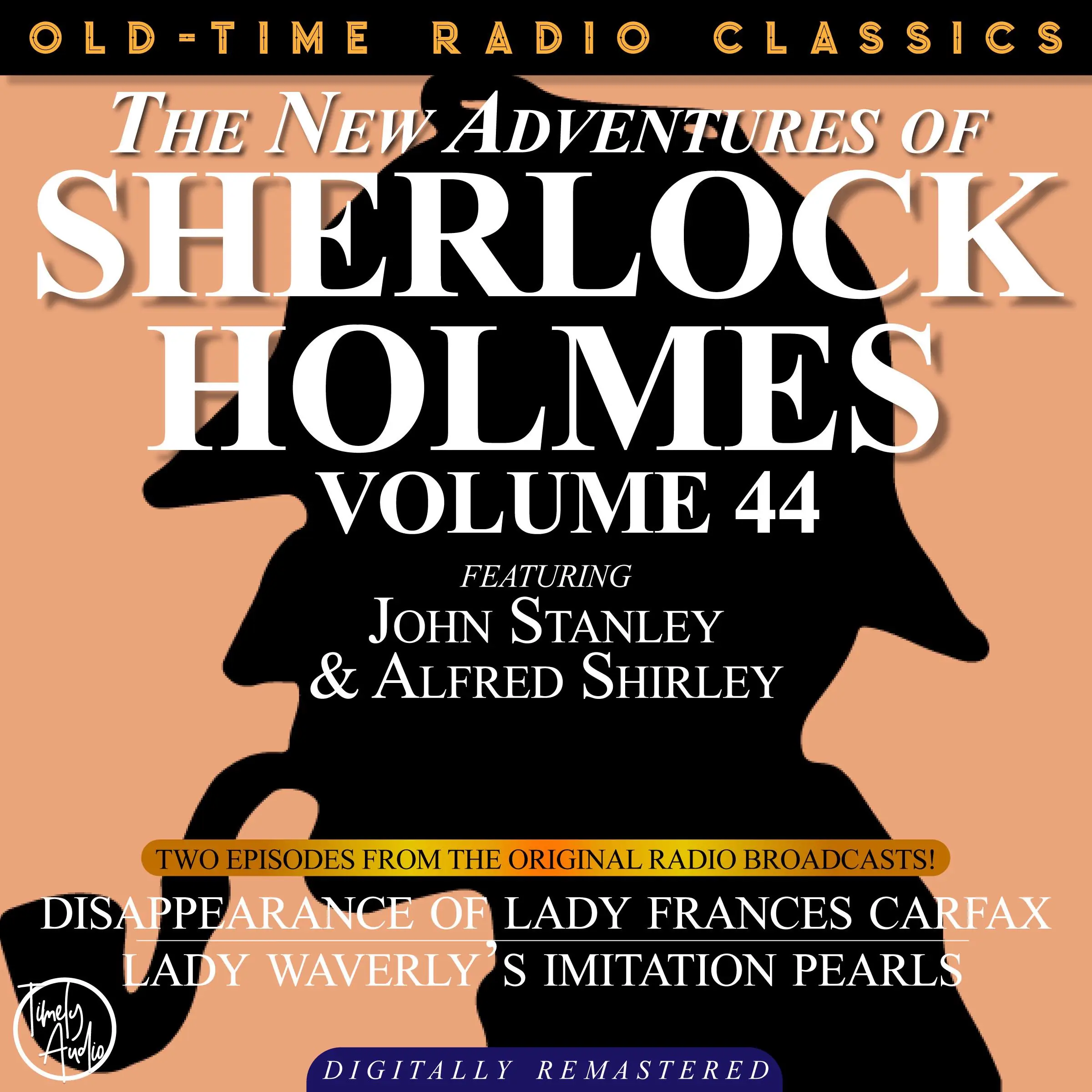 THE NEW ADVENTURES OF SHERLOCK HOLMES, VOLUME 44; EPISODE 1: THE DISAPPEARANCE OF LADY FRANCES CARFAX  EPISODE 2: LADY WEATHERLY’S IMITATION PEARLS Audiobook by Sir Arthur Conan Doyle