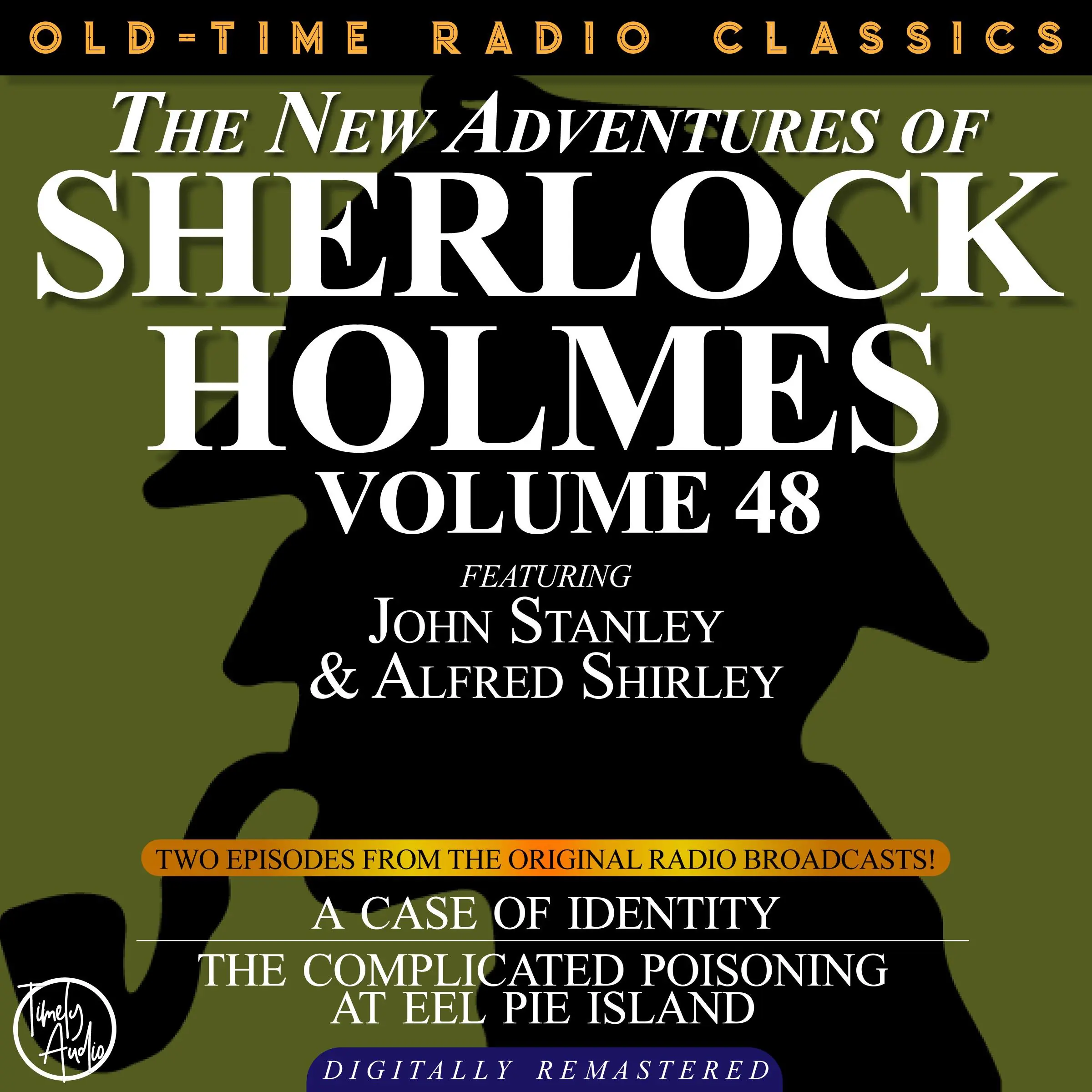 THE NEW ADVENTURES OF SHERLOCK HOLMES, VOLUME 48; EPISODE 1: THE CASE OF IDENTITY  EPISODE 2: THE CASE OF THE COMPLICATED POISONING AT EEL PIE ISLAND by Sir Arthur Conan Doyle