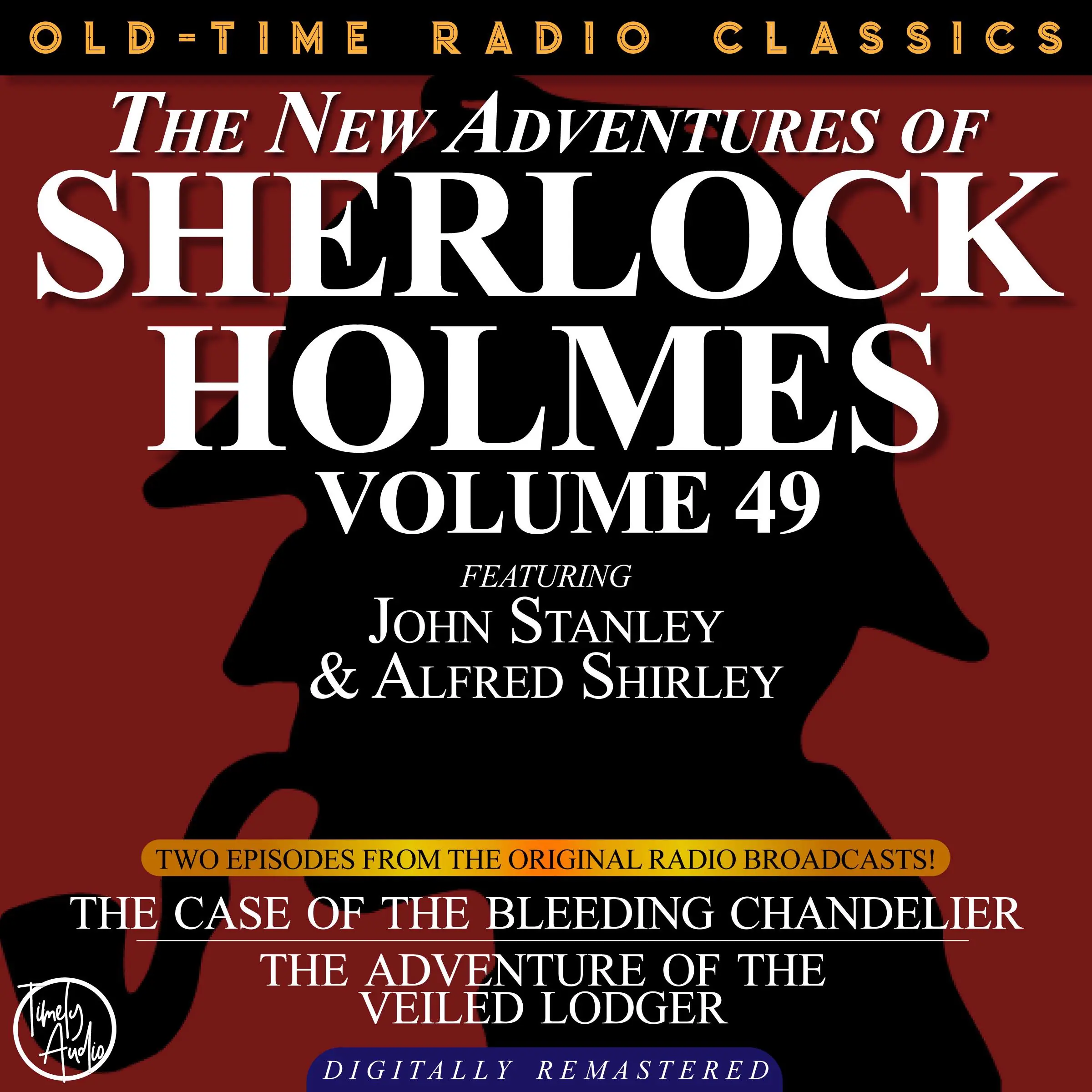 THE NEW ADVENTURES OF SHERLOCK HOLMES, VOLUME 49; EPISODE 1: THE CASE OF THE BLEEDING CHANDELIER EPISODE 2: THE ADVENTURE OF THE VEILED LODGER Audiobook by Sir Arthur Conan Doyle