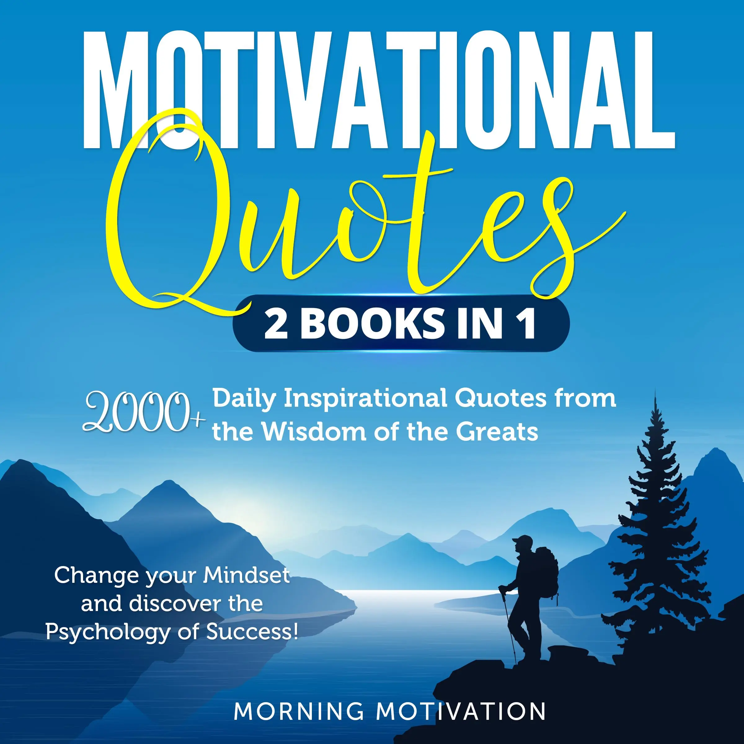 Motivational Quotes 2 Books in 1: 2000+ Daily Inspirational Quotes from the Wisdom of the Greats – Change your Mindset and discover the Psychology of Success! Audiobook by Anthony Smith