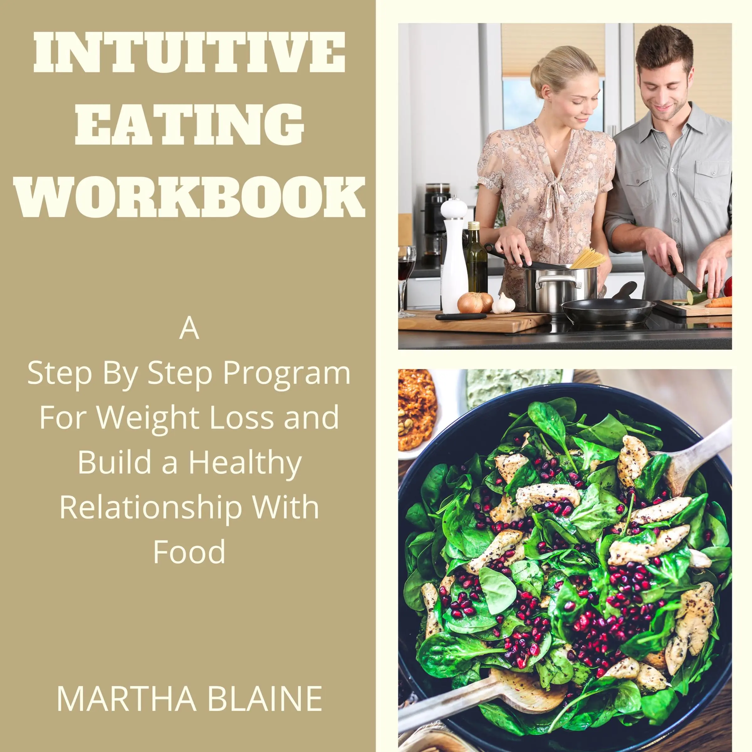 Intuitive Eating Workbook:A Step By Step Program For Weight Loss and Build a Healthy Relationship With Food Audiobook by Martha Blaine