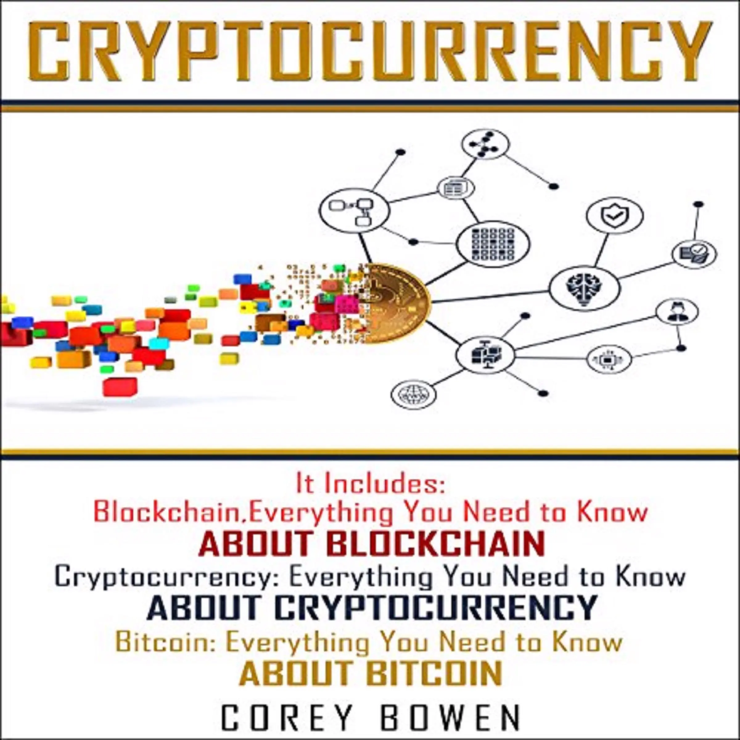 Cryptocurrency: 3 Manuscripts: Blockchain, Cryptocurrency, Bitcoin by Corey Bowen Audiobook