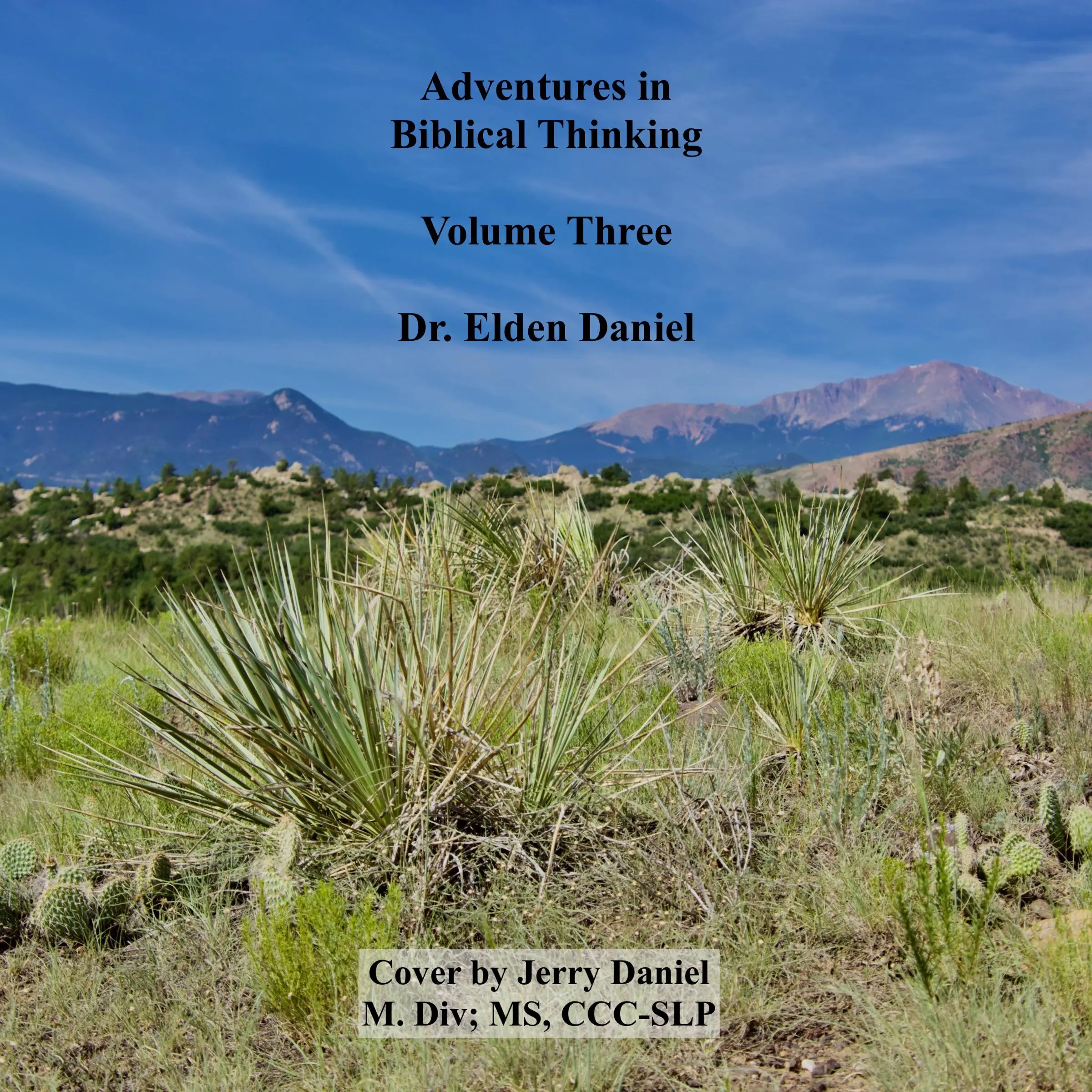 Adventures in Biblical Thinking Volume Three by Dr. Elden Daniel Audiobook