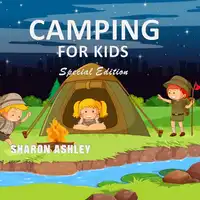 Camping for Kids (Special Edition) Audiobook by Sharon Ashley