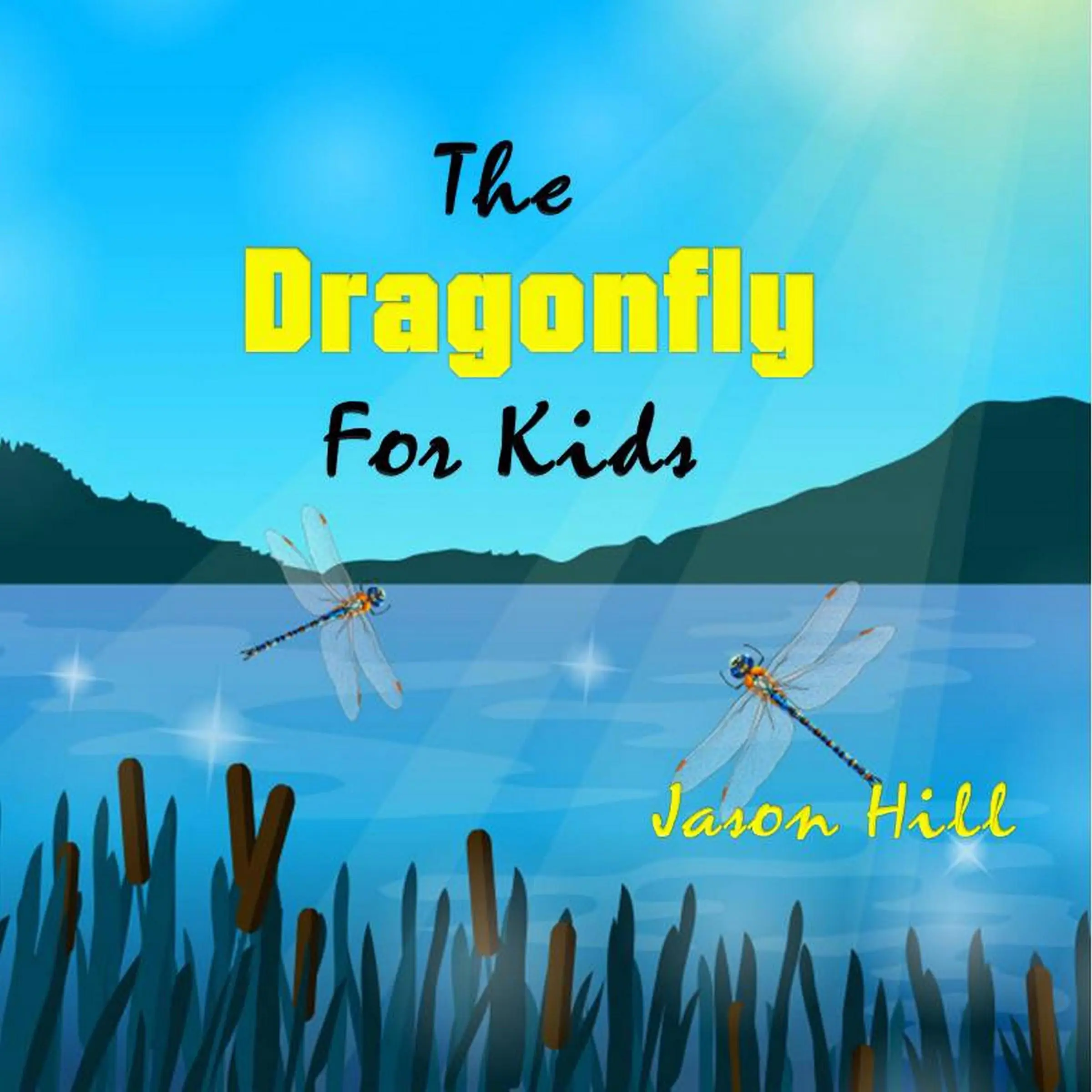 The Dragonfly for Kids by Jason Hill Audiobook