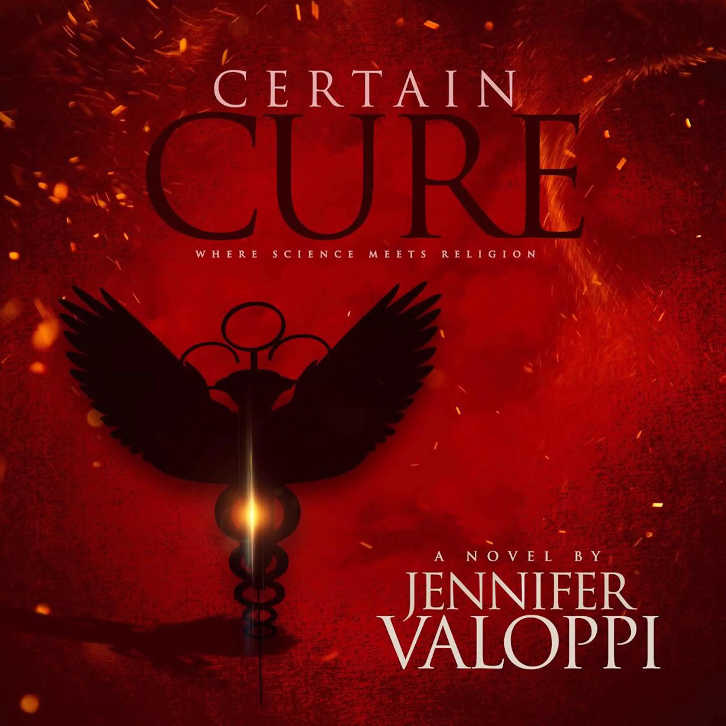 Certain Cure: Where Science Meets Religion by Jennifer Valoppi