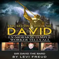 THE SECOND BOOK OF DAVID: EX-MORMON TEMPLE WORKER TELLS ALL Audiobook by levi freud