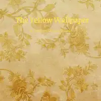 The Yellow Wallpaper Audiobook by Charlotte Perkins Gilman