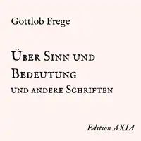 Über Sinn und Bedeutung und andere Schriften Audiobook by Gottlob Frege