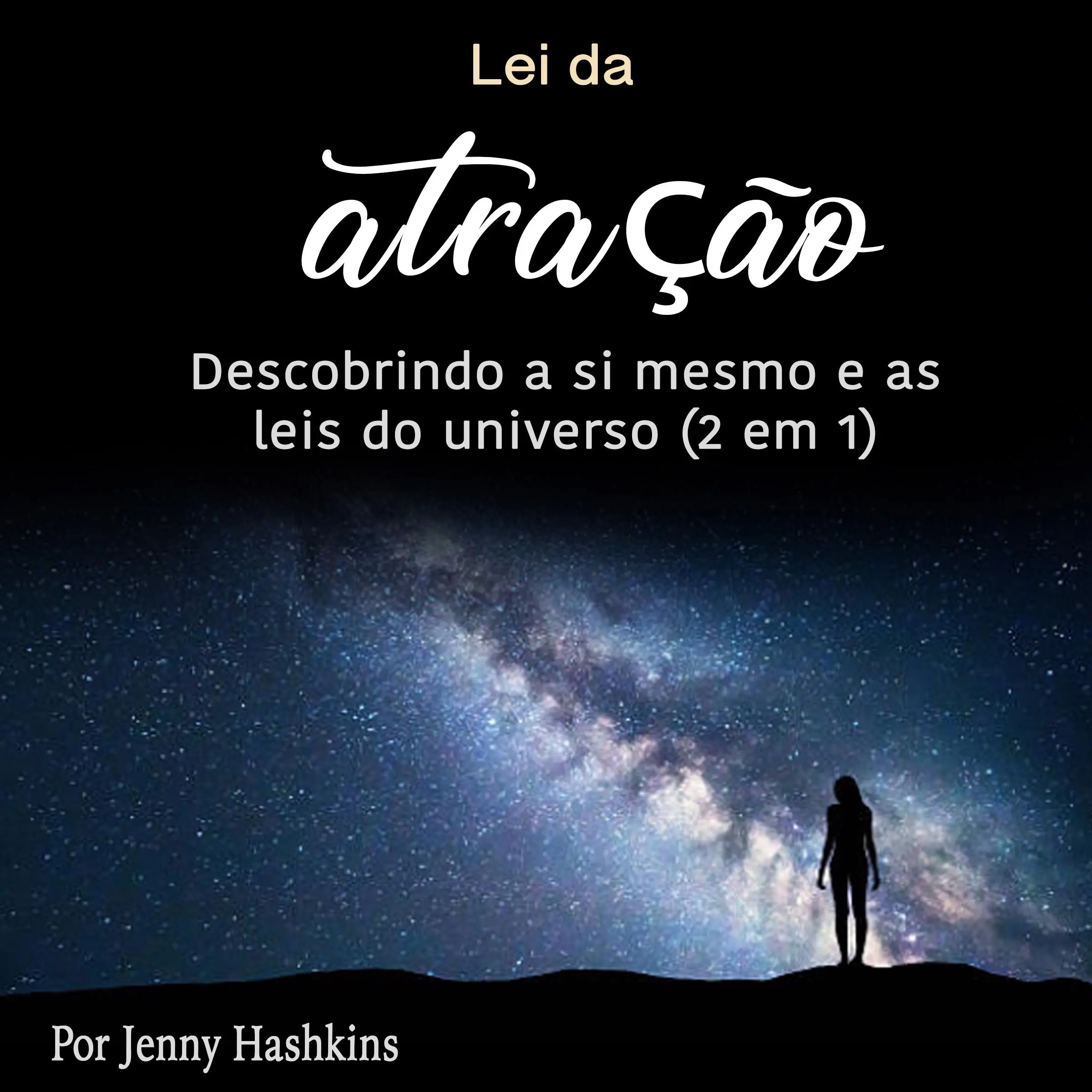 Lei da atração: Descobrindo a si mesmo e as leis do universo (2 em 1) Audiobook by Jenny Hashkins