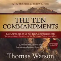 The Ten Commandments: Life Application of the Ten Commandments Audiobook by Thomas Watson